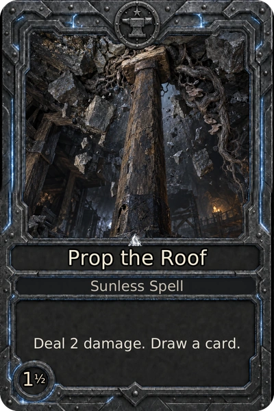 Prop the Roof