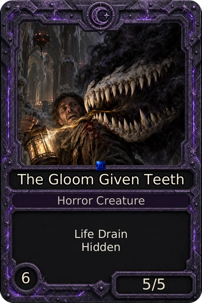 The Gloom Given Teeth